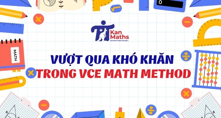 Vượt qua khó khăn trong VCE Math Method