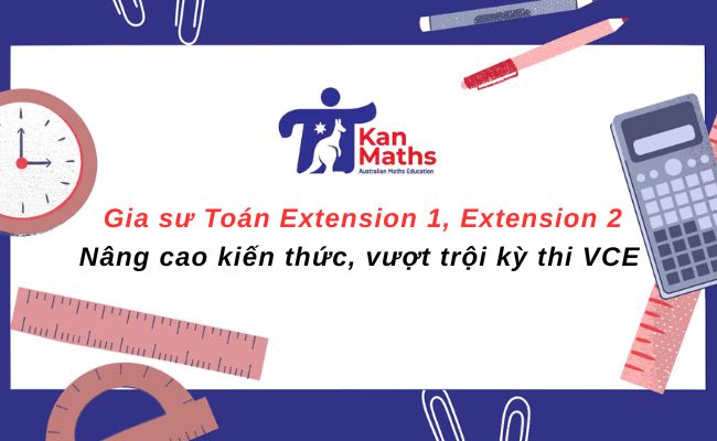 Gia sư Toán Extension 1, Extension 2 – Nâng cao kiến thức, vượt trội kỳ thi VCE Gia sư Toán Extension 1, Extension 2 – Nâng cao kiến thức, vượt trội kỳ thi VCE