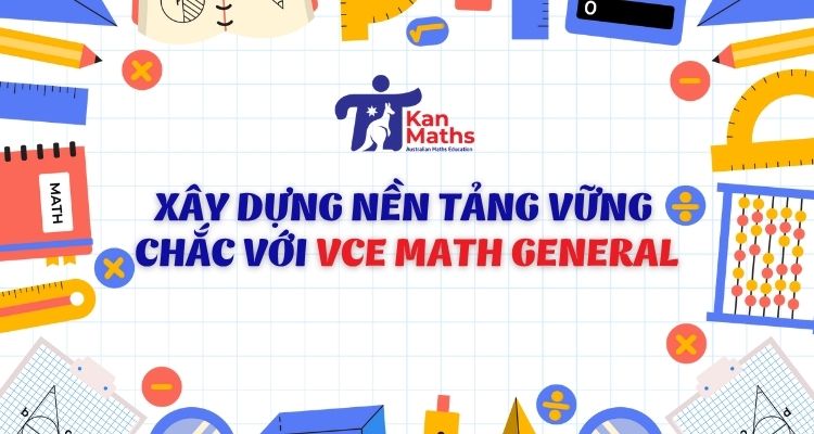 Xây dựng nền tảng vững chắc với VCE Math General