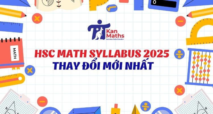 HSC Math Syllabus 2025: Thay đổi mới nhấ