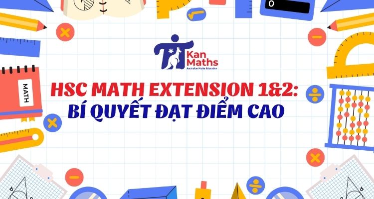 HSC Math Extension 1&2: Bí quyết đạt điểm cao