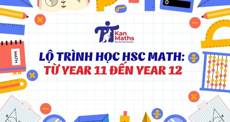 Lộ trình học HSC Math: Từ Year 11 đến Year 12